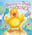 Danny, the Duck with no Quack - Malachy Doyle, Janet Samuel