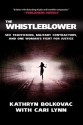 The Whistleblower: Sex Trafficking, Military Contractors, and One Woman's Fight for Justice - Kathryn Bolkovac, Cari Lynn