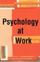 Psychology at Work - Peter Warr