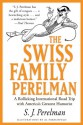 The Swiss Family Perelman: A Rollicking International Road Trip with America's Greatest Humorist - S.J. Perelman, Sidney J. Perelman, Al Hirschfeld