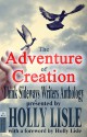 The Adventure of Creation (Think Sideways Writers Anthology #1) - Holly Lisle, Autumn Kalquist, Amanda Tompkins, Amy Padgett