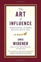 The Art of Influence: Persuading Others Begins With You - Chris Widener