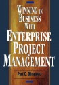 Winning in Business with Enterprise Project Management - Paul C. Dinsmore