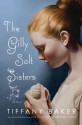 The Gilly Salt Sisters - Tiffany Baker