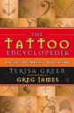 The Tattoo Encyclopedia: A Guide to Choosing Your Tattoo - Terisa Green