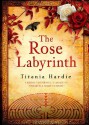 The Rose Labyrinth - Titania Hardie