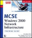 MCSE Training Guide (70-216): Installing and Administering Windows 2000 Network Infrastructure - Dave Bixler, Larry Chambers, Joseph Phillips