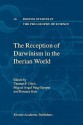 The Reception of Darwinism in the Iberian World: Spain, Spanish America and Brazil - Thomas F. Glick, Miguel Ángel Puig-Samper