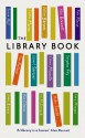 The Library Book - Julian Barnes, Alan Bennett, Bella Bathurst, Anita Anand