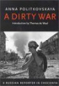 The Dirty War - Anna Politkovskaya, Thomas de Waal