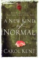 A New Kind of Normal: Hope-Filled Choices When Life Turns Upside Down - Carol J. Kent