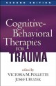 Cognitive-Behavioral Therapies for Trauma, Second Edition - Victoria M. Follette, Josef I. Ruzek