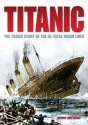 Titanic: The Tragic Story of the Ill-Fated Ocean Liner [Fully Illustrated] - Rupert Matthews