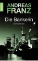 Die Bankerin - Andreas Franz