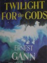 Twilight for the Gods - Ernest K. Gann