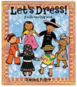 Let's Dress!: A Tab-and-Slot Book with Poster - Sheri Safran, Rachel Fuller