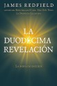 La duodecima revelacion (The Twelfth Insigth: The Hour of Decision) (Spanish Edition) - James Redfield