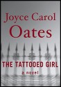 The Tattooed Girl - Joyce Carol Oates