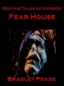 Bedtime Tales of Horror: Fear House - Ryan Poage, Bradley Poage