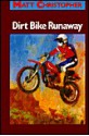 Dirt Bike Runaway - Matt Christopher