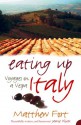 Eating Up Italy: Voyages on a Vespa - Matthew Fort