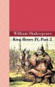 King Henry IV, Part 2 - William Shakespeare