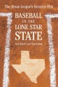 Baseball in the Lone Star State: The Texas League's Greatest Hits - Tom Kayser, David King