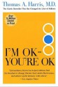 I'm Ok, You're Ok - Thomas A. Harris