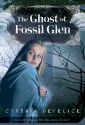 The Ghost of Fossil Glen - Cynthia C. DeFelice