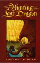 The Hunting of the Last Dragon - Sherryl Jordan