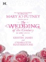 Wedding of the Century & Other Stories - Mary Jo Putney, Kristin James, Charlotte Featherstone