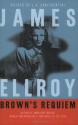 Brown's Requiem - James Ellroy