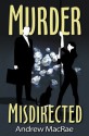 Murder Misdirected - Andrew Macrae