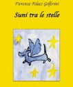 Suni tra le stelle (Italian Edition) - Fiorenza Pelaez Golferini, Paola Vertuani