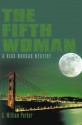 The Fifth Woman: A Rick Morgan Mystery - G. William Parker