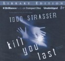 Kill You Last - Todd Strasser