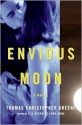 Envious Moon: A Novel - Thomas Christopher Greene