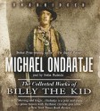 The Collected Works of Billy the Kid - Michael Ondaatje, Stefan Rudnicki