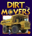 Dirt Movers - Bobbie Kalman, Petrina Gentile