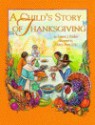 A Child's Story of Thanksgiving - Laura Rader, Mary Ann Utt