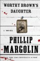 Worthy Brown's Daughter - Phillip Margolin