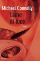 Lame di luce - Michael Connelly, Maria Giulia Castagnone