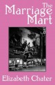 The Marriage Mart - Elizabeth Chater