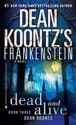 Dead and Alive (Dean Koontz's Frankenstein, #3) - Dean Koontz