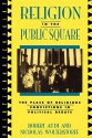 Religion in the Public Square: The Place of Religious Convictions in Political Debate - Robert Audi