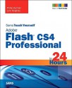 Sams Teach Yourself Adobe Flash CS4 Professional in 24 Hours - Phillip Kerman, Lynn Beighley