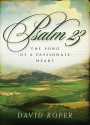 Psalm 23: The Song of a Passionate Heart - David Roper