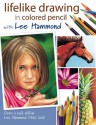 Lifelike Drawing In Colored Pencil With Lee Hammond - Lee Hammond