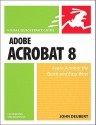 Adobe Acrobat 8 for Windows and Macintosh: Visual QuickStart Guide - John Deubert