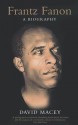 Frantz Fanon: A Biography - David Macey